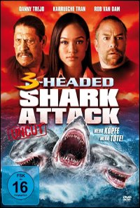 3-Headed Shark Attack - Mehr Köpfe, mehr Tote